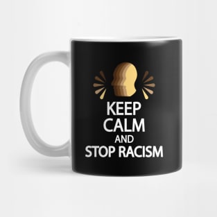 Keep calm and stop racism Mug